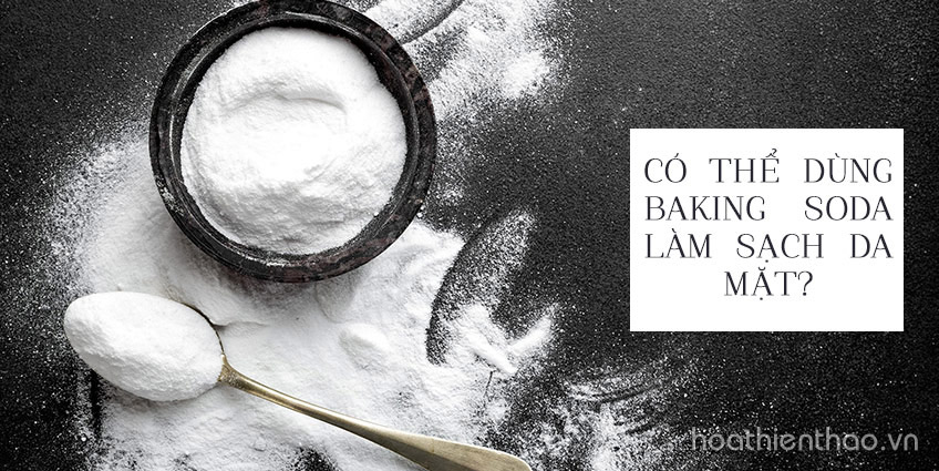 Có thể dùng Baking Soda làm sạch da mặt?