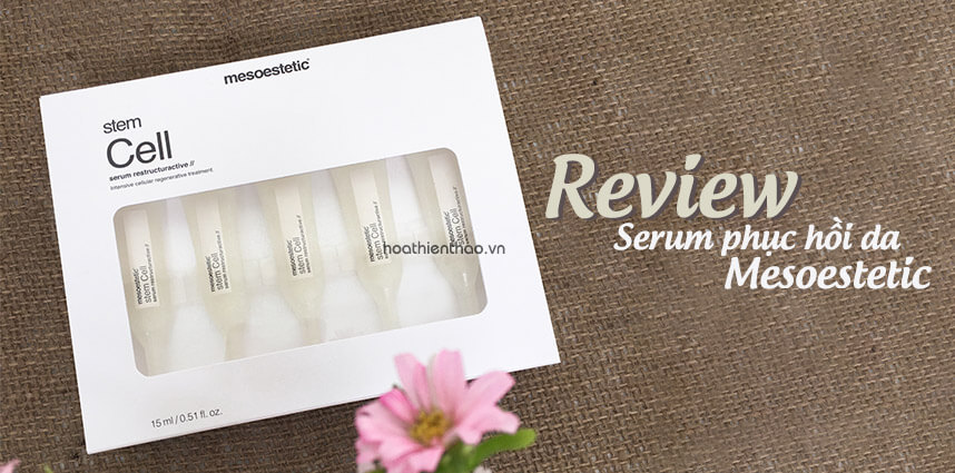Review serum phục hồi da Mesoestetic từ khách hàng của Hoa Thiên Thảo