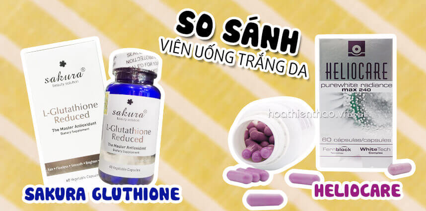 So sánh viên uống trắng da Heliocare và Sakura Gluthione - HoaThienThao