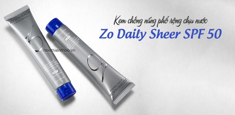 Kem chống nắng phổ rộng chịu nước Zo Daily Sheer SPF 50